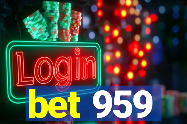 bet 959